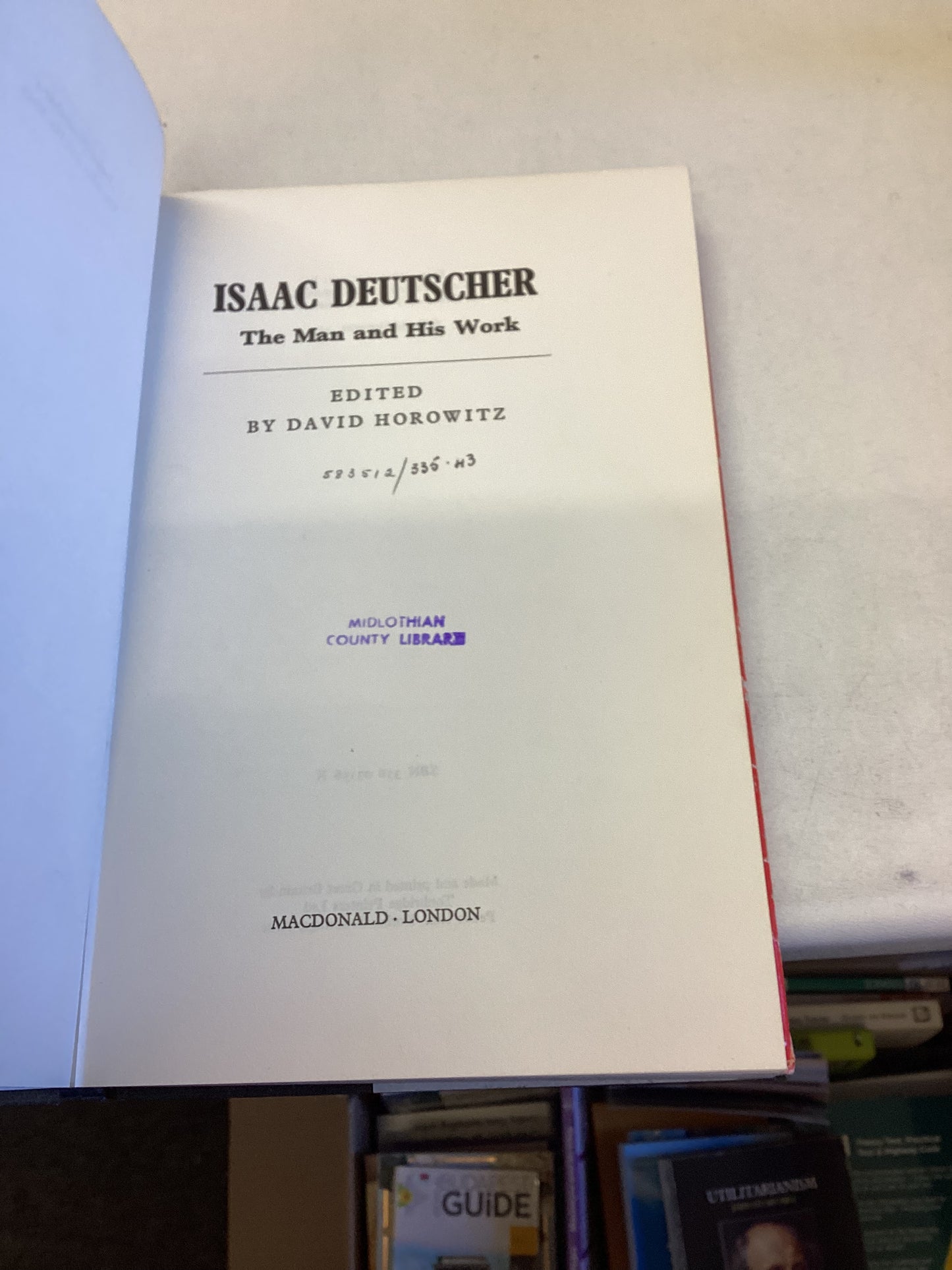 Isaac Deutscher The Man and His Work  Edited By David Horowitz