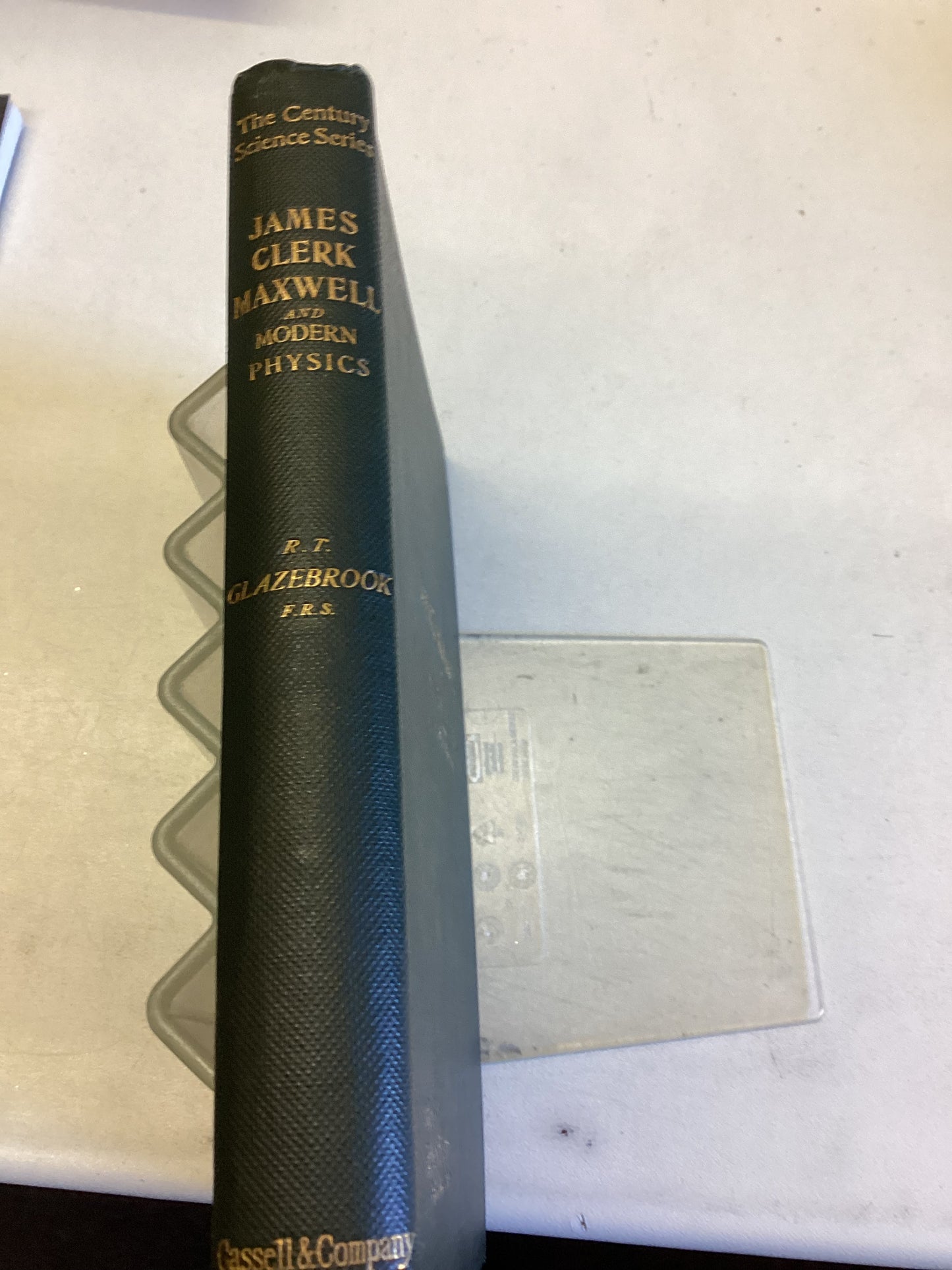 James Clerk Maxwell and Modern Physics The Century Science Series R T Glazebrook Edited By Sir Henry E Roscoe