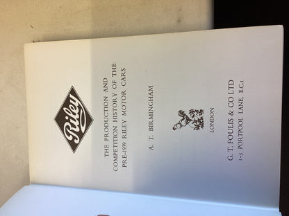 Riley The Production and Competition History of The Pre 1939 Riley Motor Cars Dr A T Birmingham