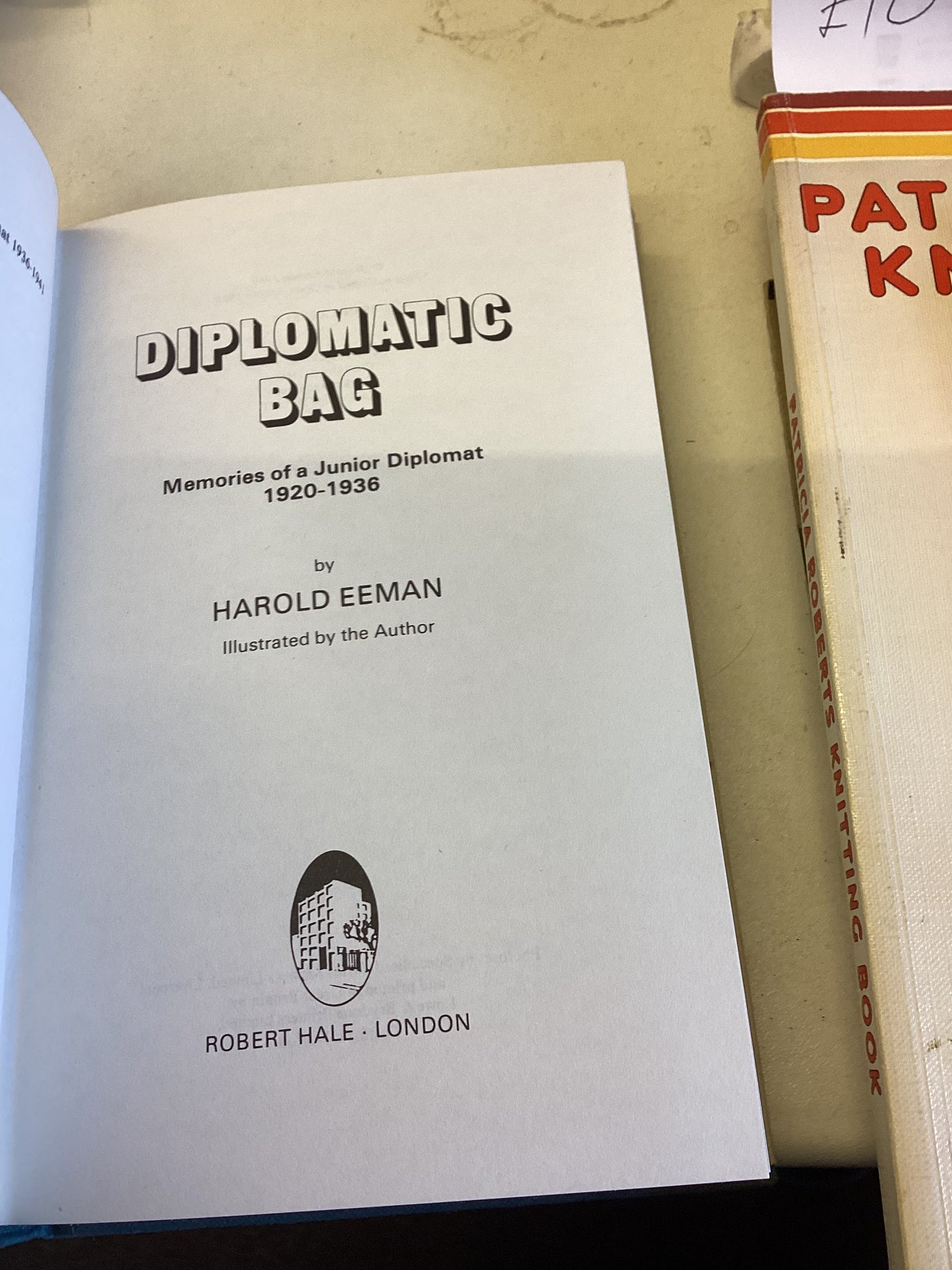 Diplomatic Bag Memories of A Junior Diplomat 1920 - 1936 Harold Eeman