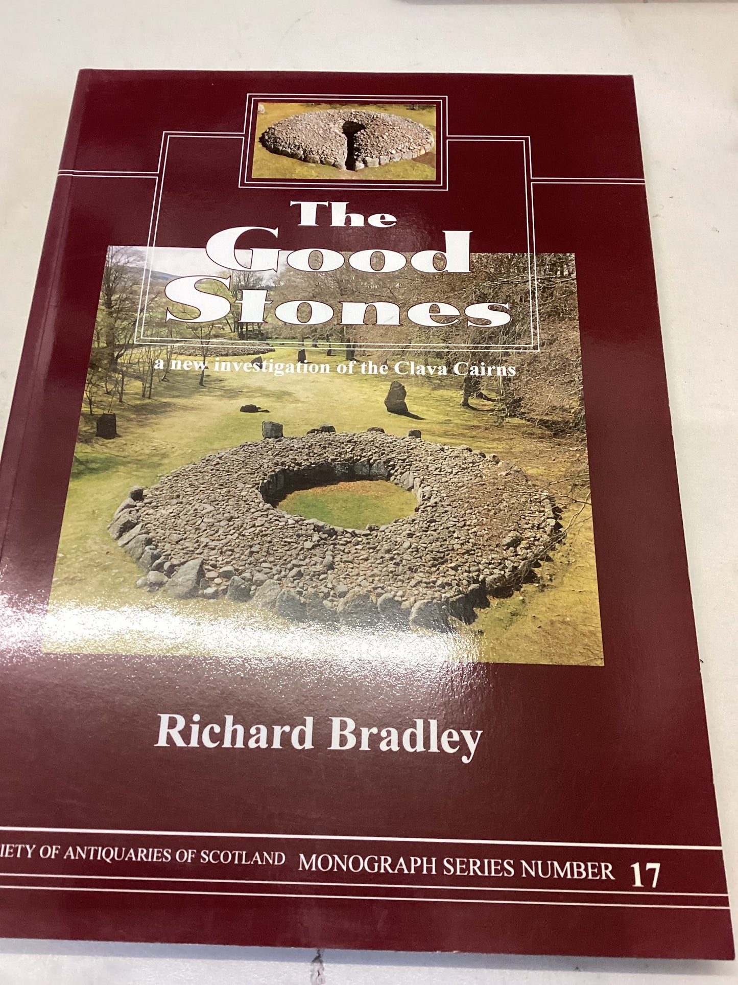 The Good Stones A New Investigation of The Clave Cairns Richard Bradley