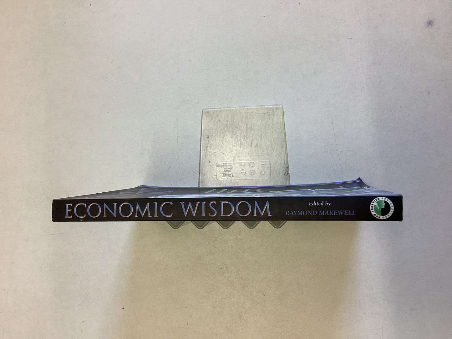 Economic Wisdom Economic References From Scriptural Philosophical and Classic Sources Edited By Raymond Makewell