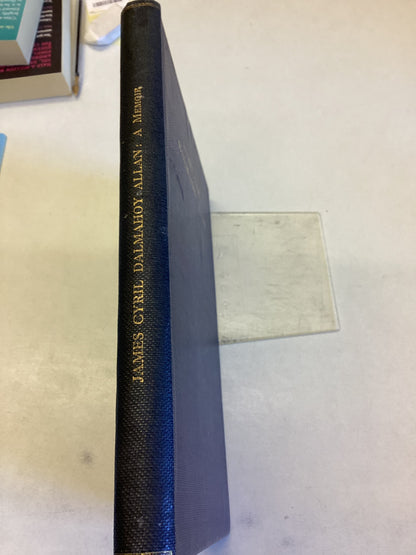 James Cyril Dalmahoy Allan A Memoir by D F Privately Published By T and A Constable 1927