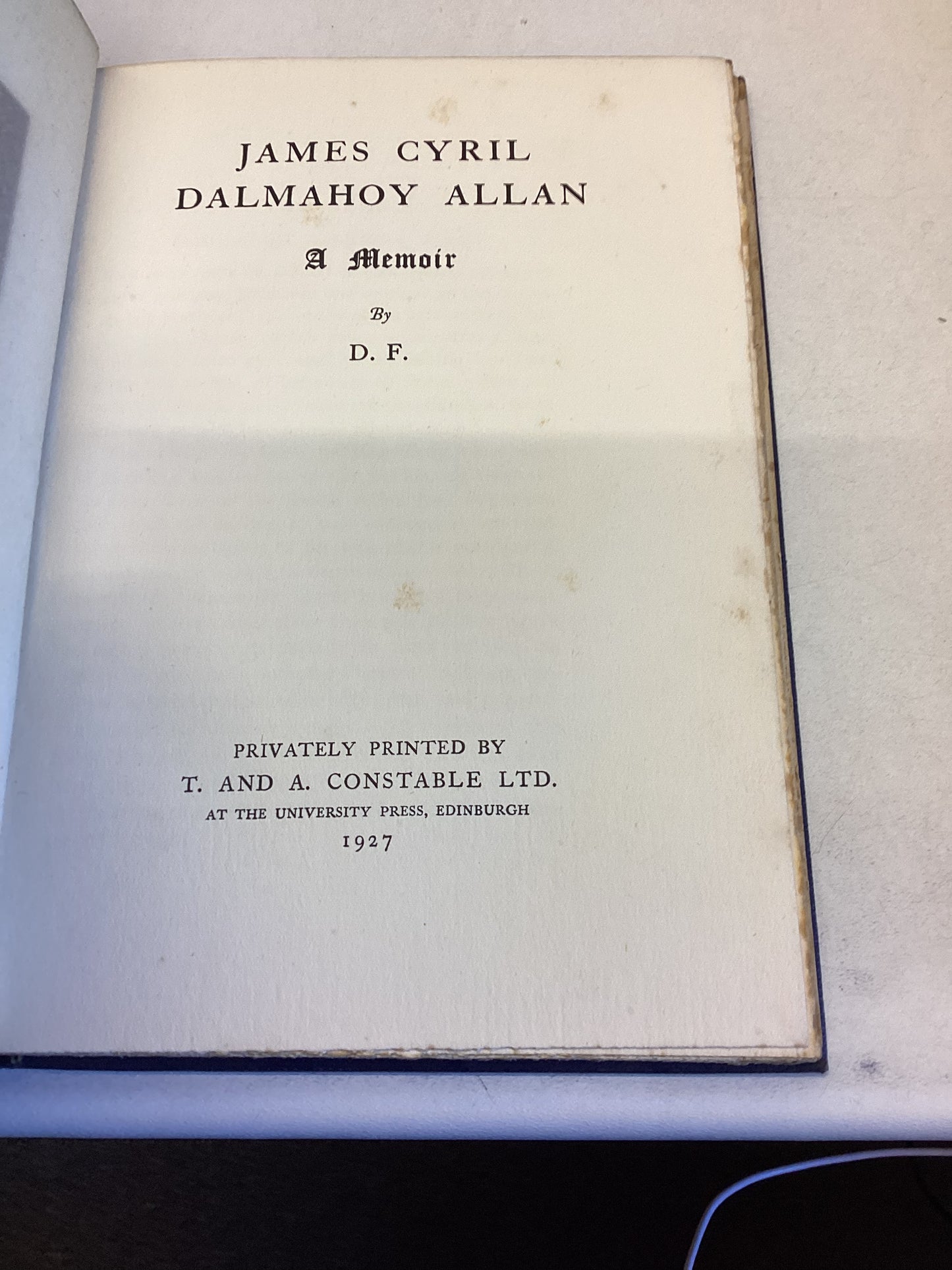James Cyril Dalmahoy Allan A Memoir by D F Privately Published By T and A Constable 1927