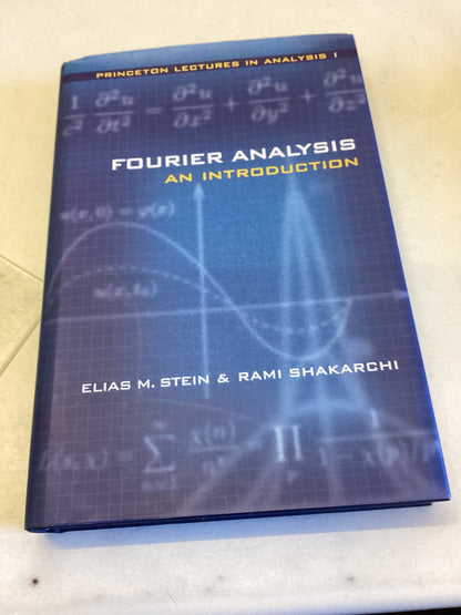 Fourier Analysis An Introduction Princeton Lectures In Analysis Elias M Stein and Rami Shakarchi