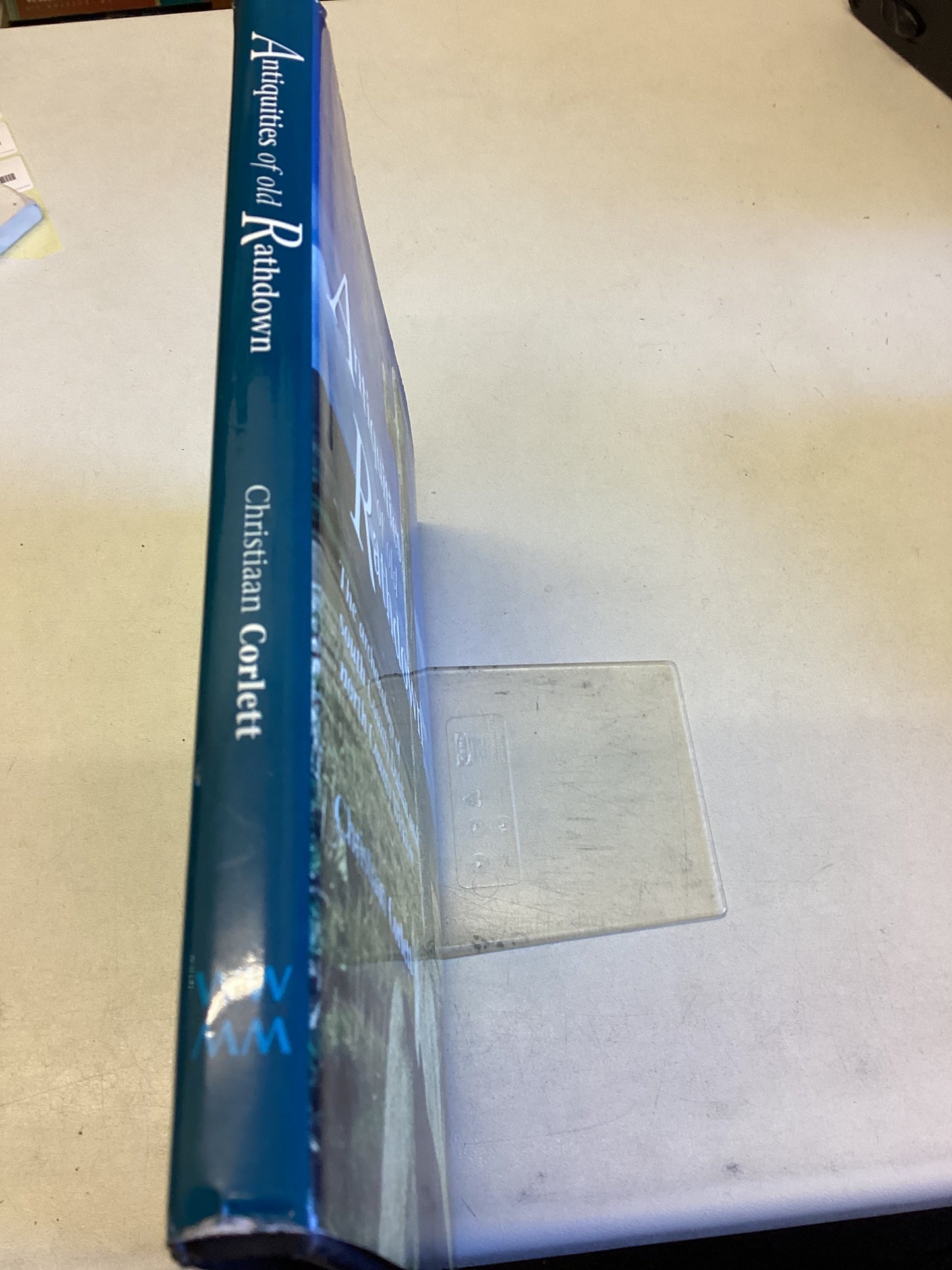 Antiquities Of Old Rathdown The Archaeology Of South County Dublin and North County Wicklow Christiaan Corlett