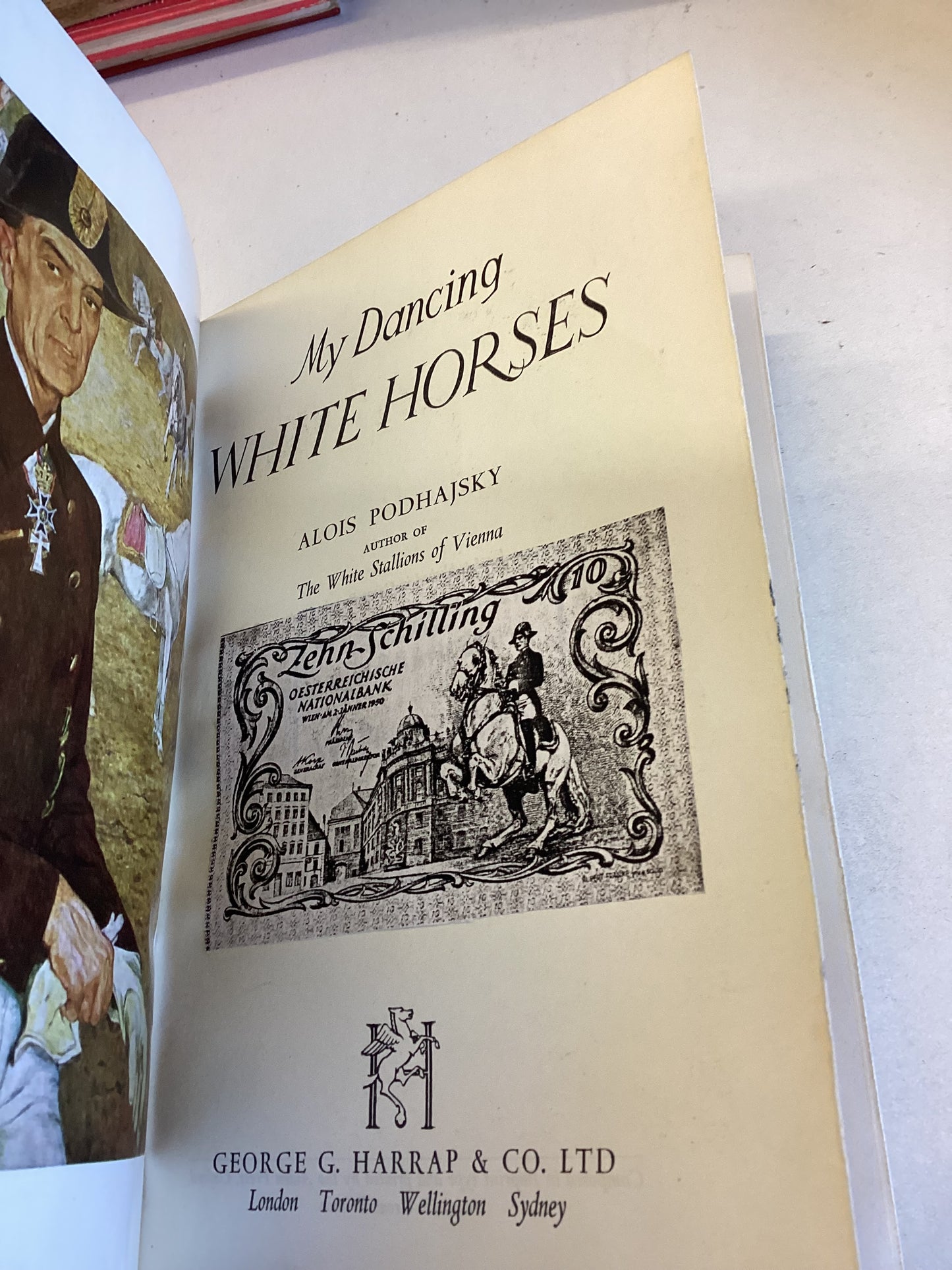 My Dancing White Horses the Autobiography of Alois Podhajsky Author of The White Stallions of Vienna