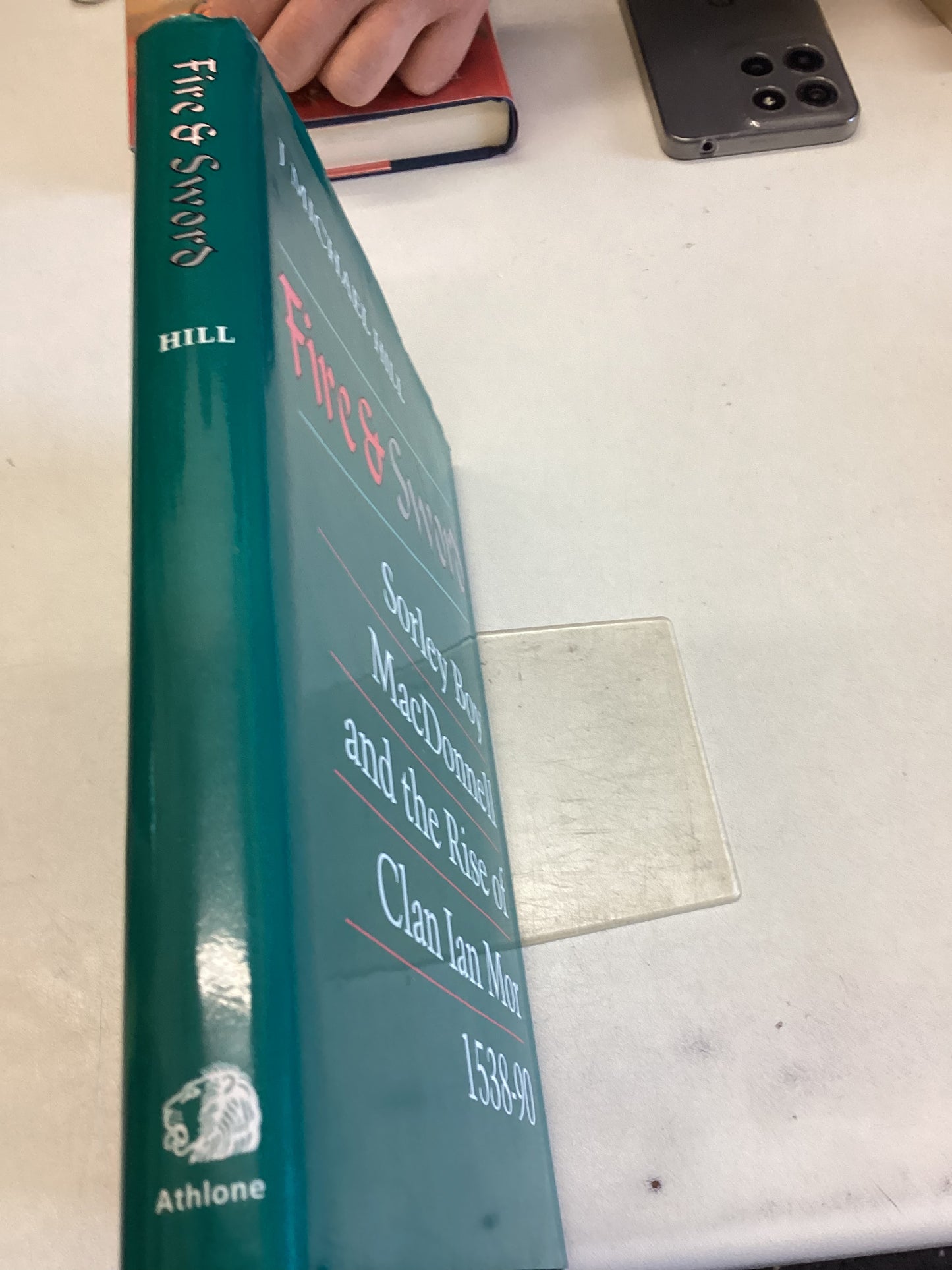 Fire and Sword Sorley Boy and The Rise of Clan Ian Mor 1538 - 90