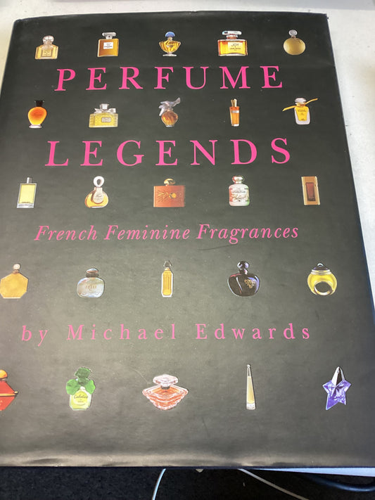 Perfume Legends French Feminine Fragrances by Michael Edwards