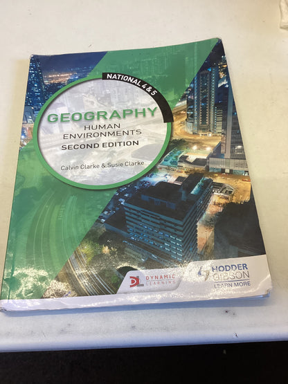 National 4 and 5 Geography Human Environments Second Edition Calvin Clarke and Susie Clarke