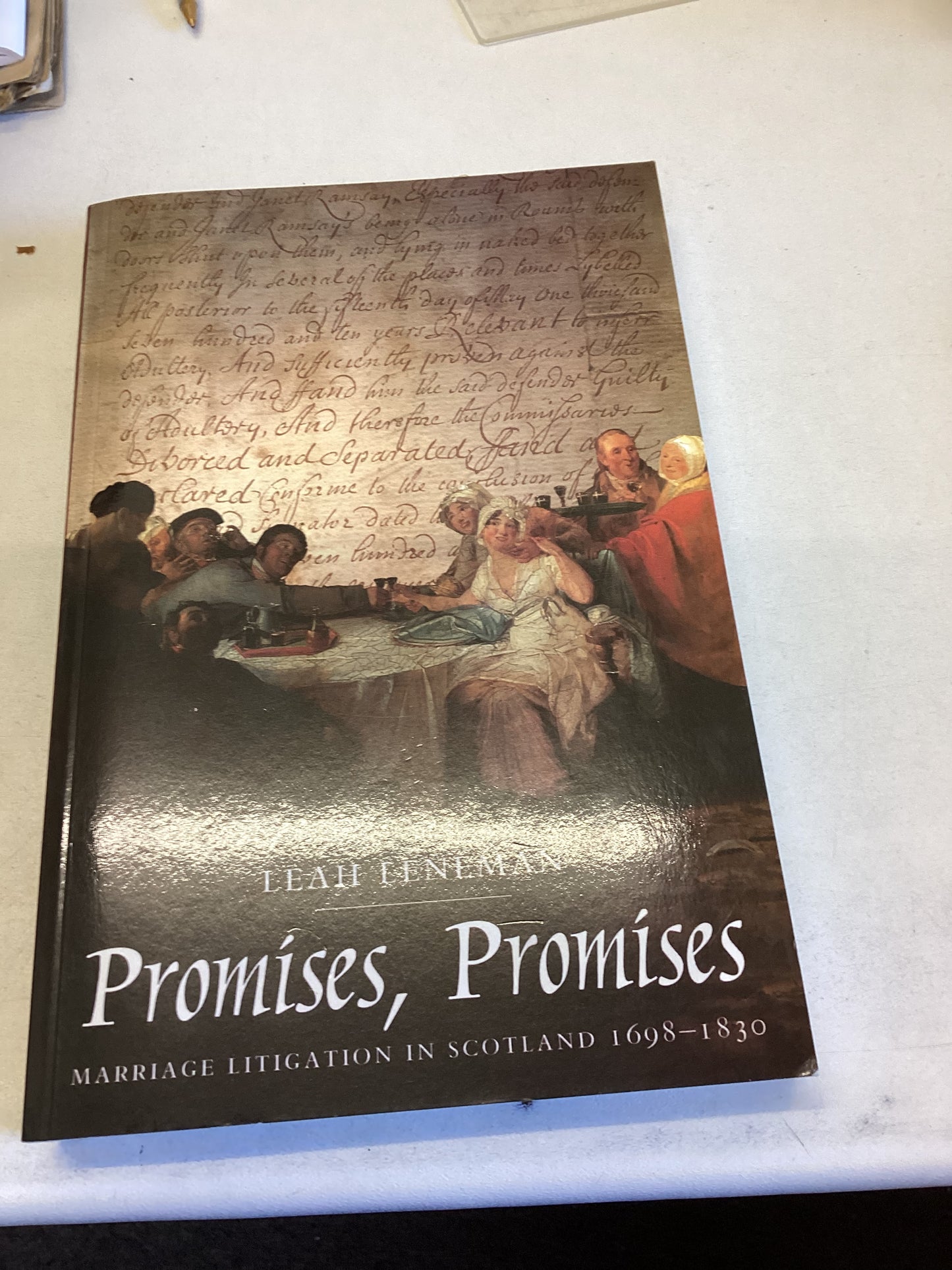 Promises, Promises Marriage Litigation In Scotland 1698 - 1830 Leah Leneman