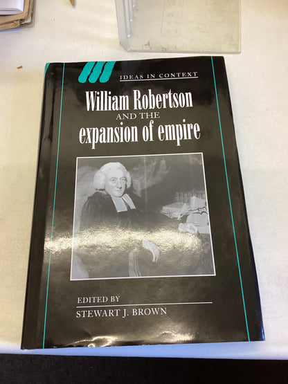 William Robertson and The Expansion of Empire Edited  By Stewart J Brown