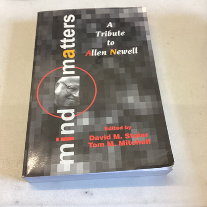 Mind Matters A Tribute To Allen Newell Edited By David M Steier Tom M Mitchell
