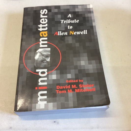 Mind Matters A Tribute To Allen Newell Edited By David M Steier Tom M Mitchell