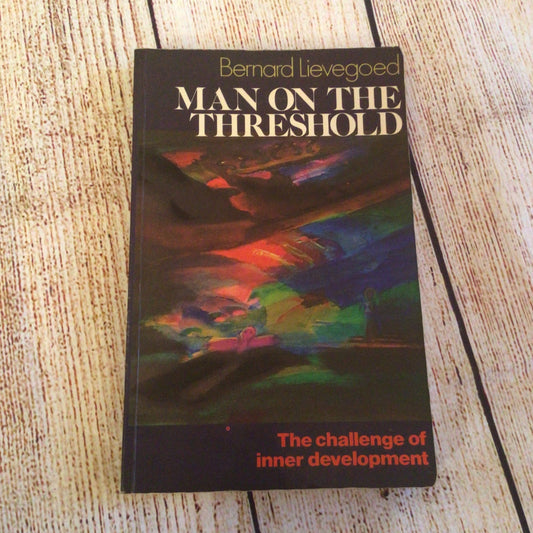 Man on the Threshold: The Challenge of Inner Development by Bernard Lievegoed (1985)