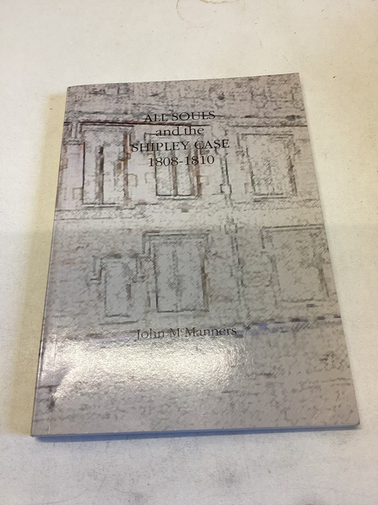 All Souls and The Shipley Case 1808-1810 John McManners