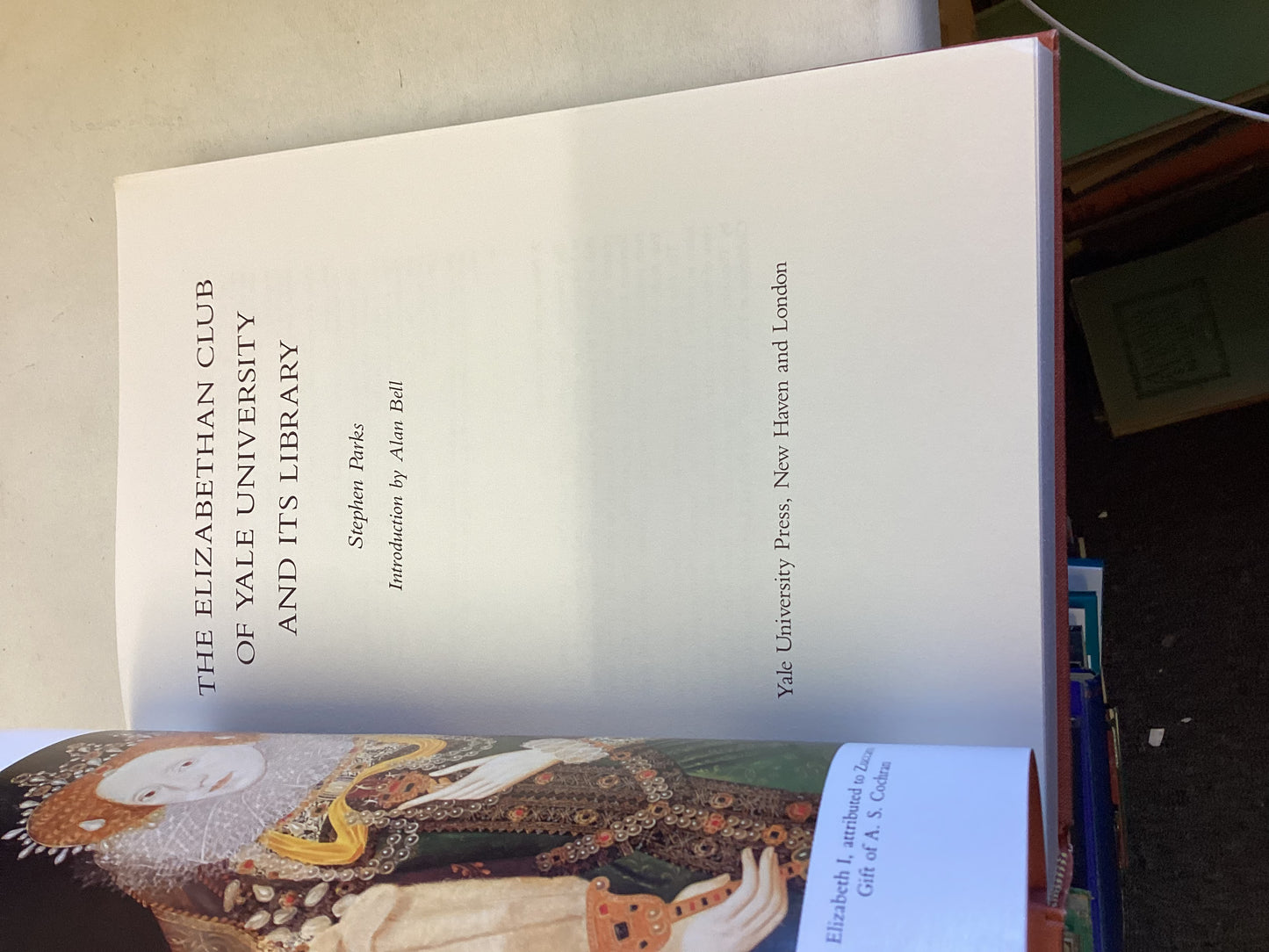 The Elizabethan Club of Yale University and Its Library  Stephen Parks