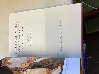 The Elizabethan Club of Yale University and Its Library  Stephen Parks