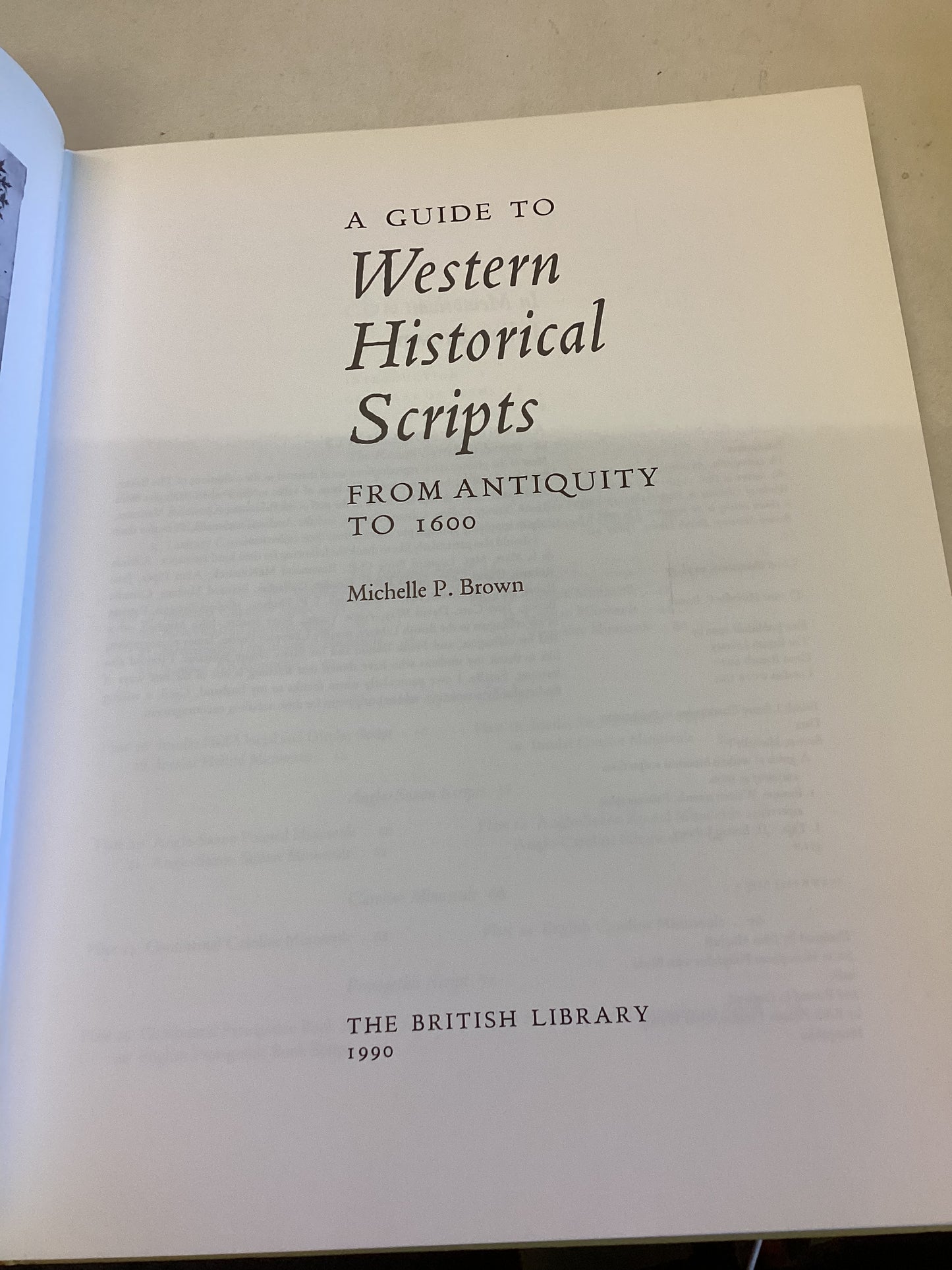 A Guide To Western Historical Scripts From Antiquity to 1600 Michelle P Brown