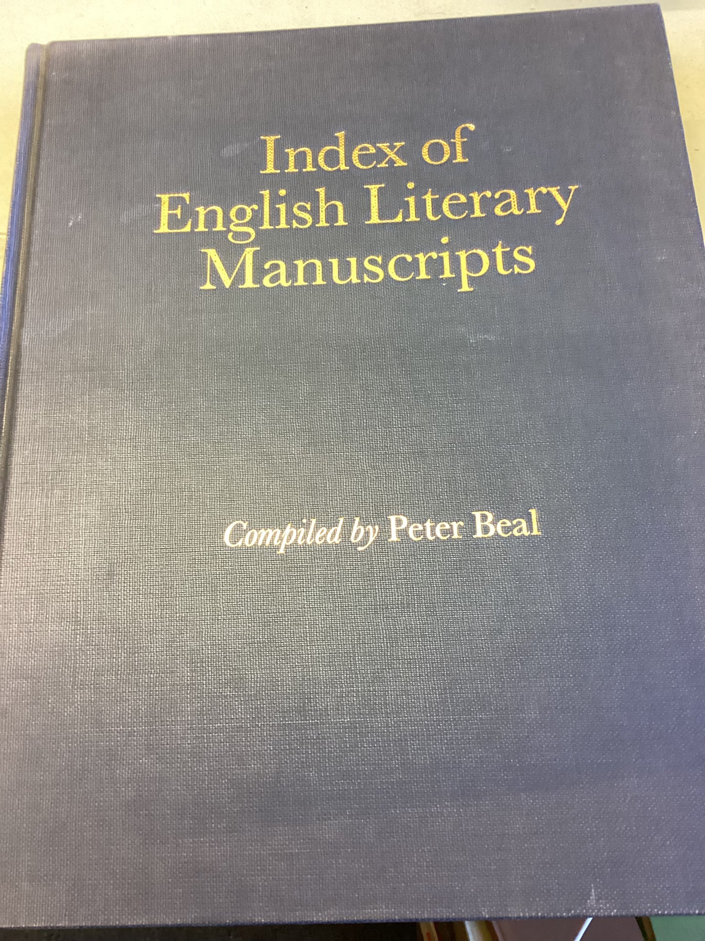 Index of English Literary Manuscripts Volume 1 1450 - 1625 Part 1 and Part 2 Compiled By Peter Beal