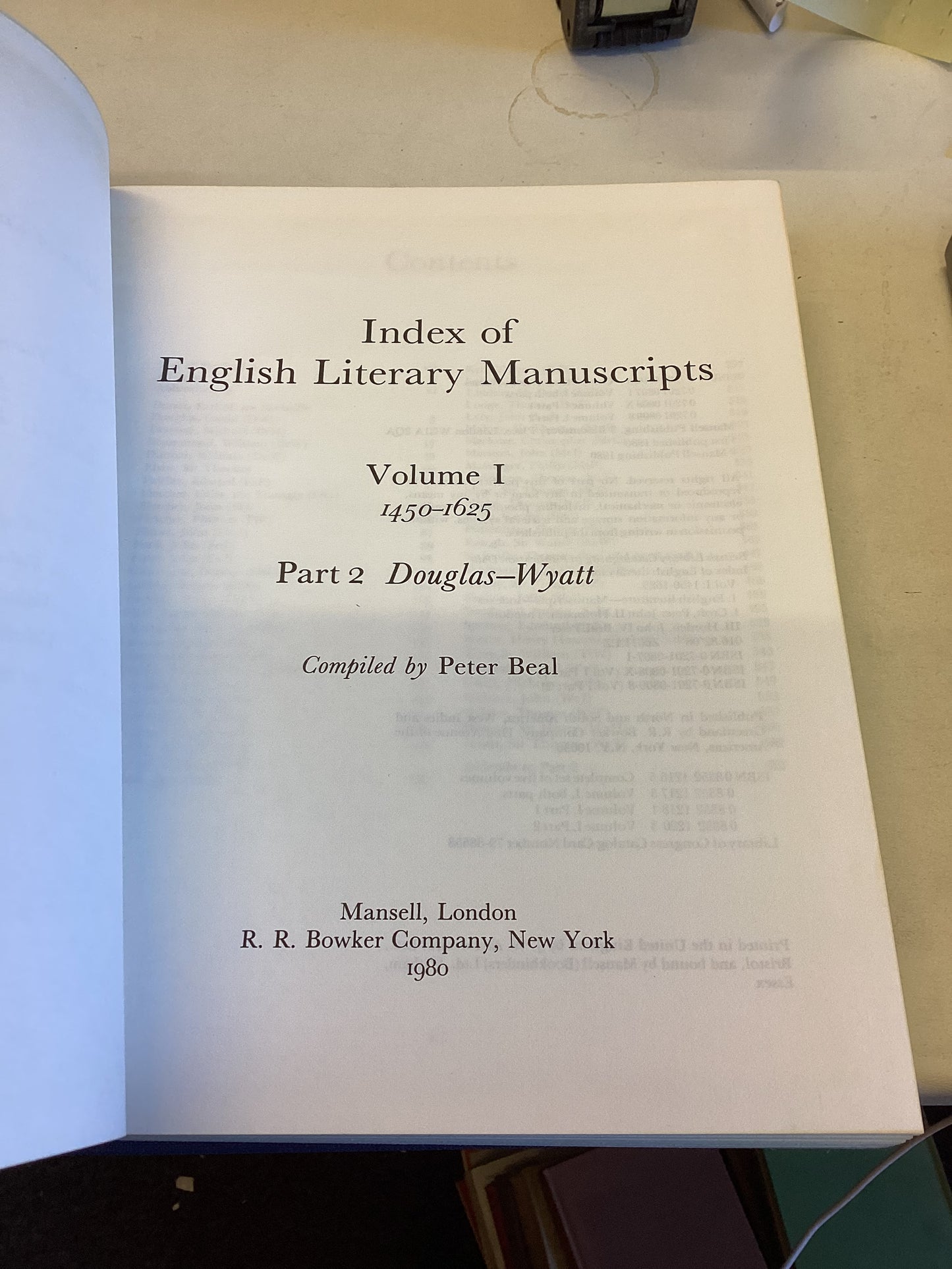 Index of English Literary Manuscripts Volume 1 1450 - 1625 Part 1 and Part 2 Compiled By Peter Beal