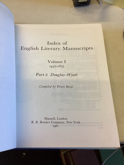 Index of English Literary Manuscripts Volume 1 1450 - 1625 Part 1 and Part 2 Compiled By Peter Beal