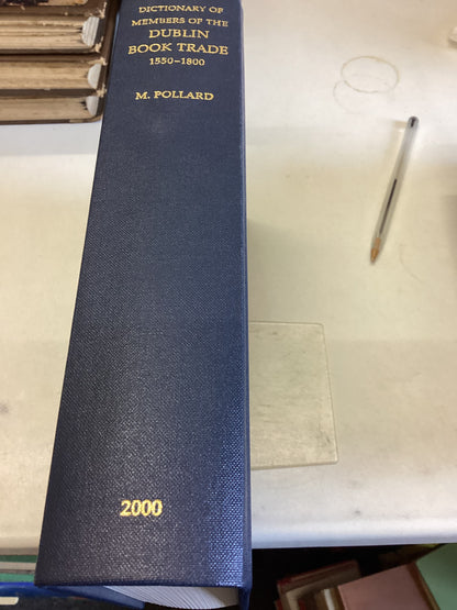 Dictionary Of Members Of The Dublin Book Trade 1550 - 1800 M Pollard