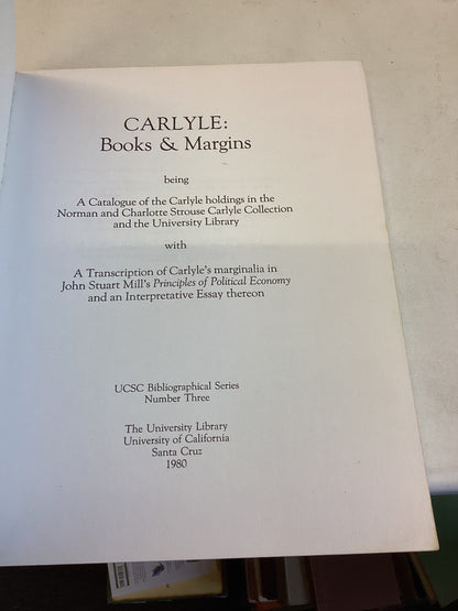 Carlyle Books and Margins A Catalogue Of The Carlyle Holdings In The Norman and Charlotte Strouse Carlyle Collection and The University Library