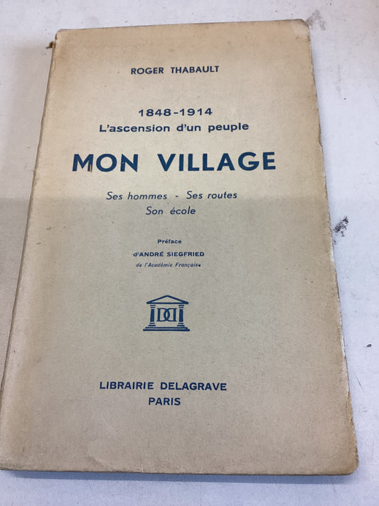 Mon Village 1848 - 1914 L'ascension d'un peuple Roger Thabault