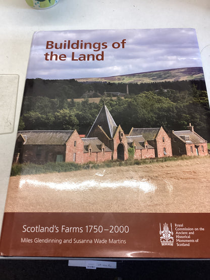 Buildings Of The Land Scotland's Farms 1750 - 2000 Miles Glendinning and Susanna Wade Martins