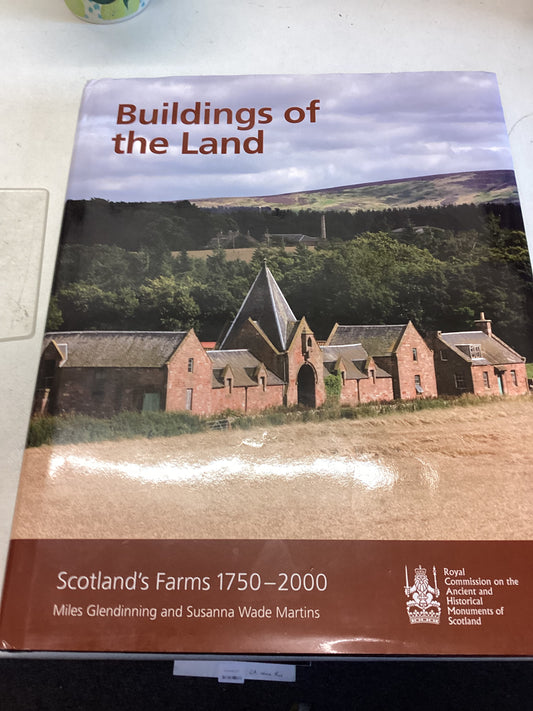 Buildings Of The Land Scotland's Farms 1750 - 2000 Miles Glendinning and Susanna Wade Martins