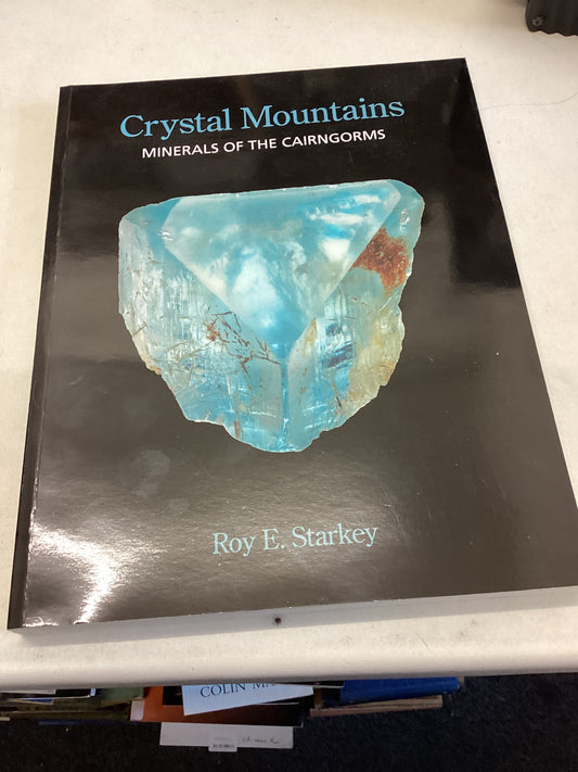 Crystal Mountains Minerals of The Cairngorms Roy  Starkey Signed Note from Author