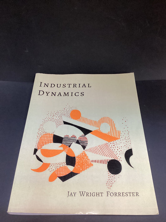 Industrial Dynamics by Jay Wright Forrester