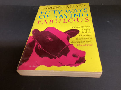 Fifty Ways of Saying Fabulous by Graeme Aitken