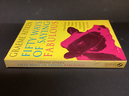 Fifty Ways of Saying Fabulous by Graeme Aitken