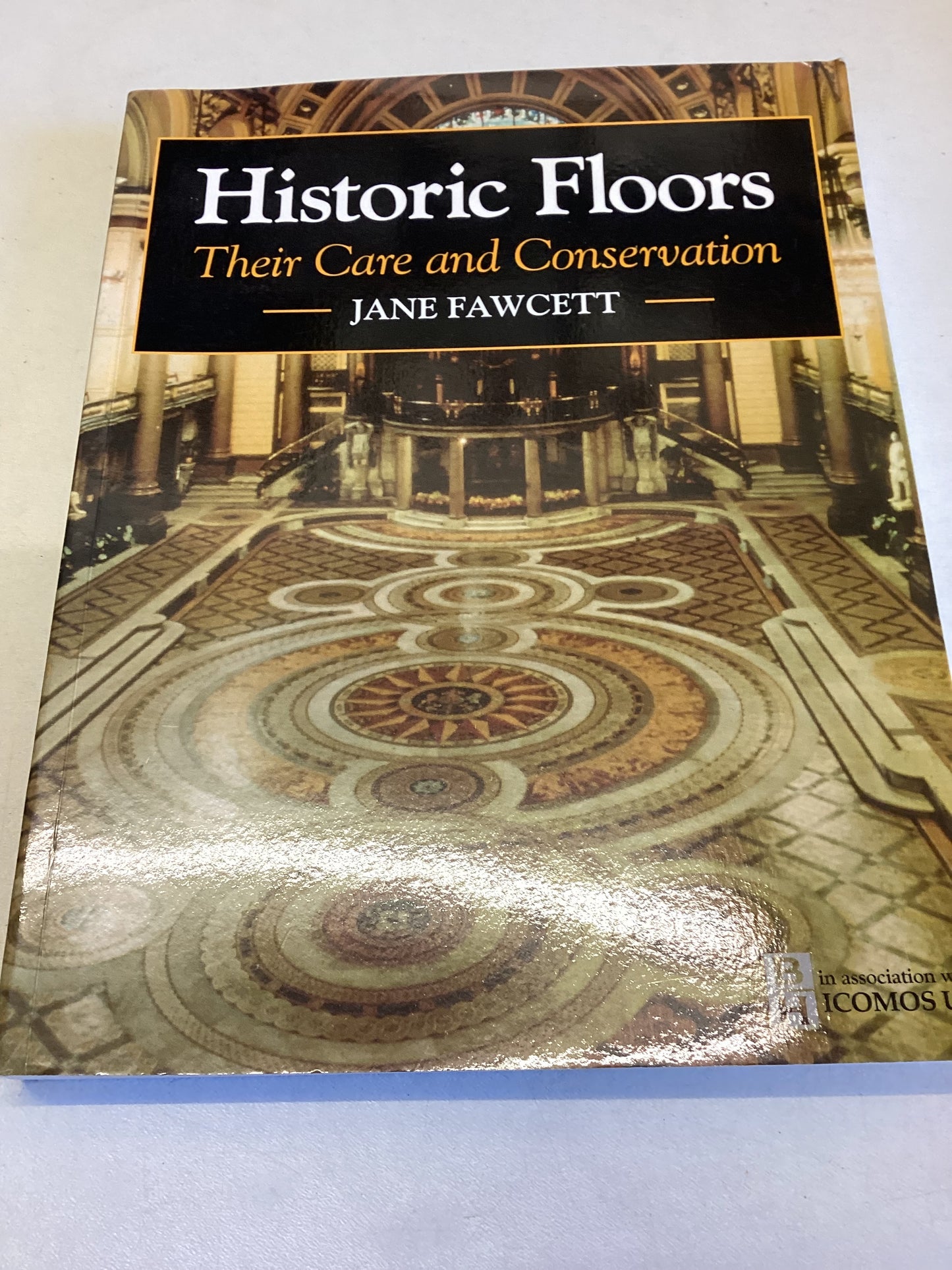 Historic Floors Their Care and Conservation Jane Fawcett