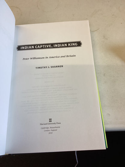 Indian Captive Indian King Peter Williamson In America and Britain Timothy J Shannon