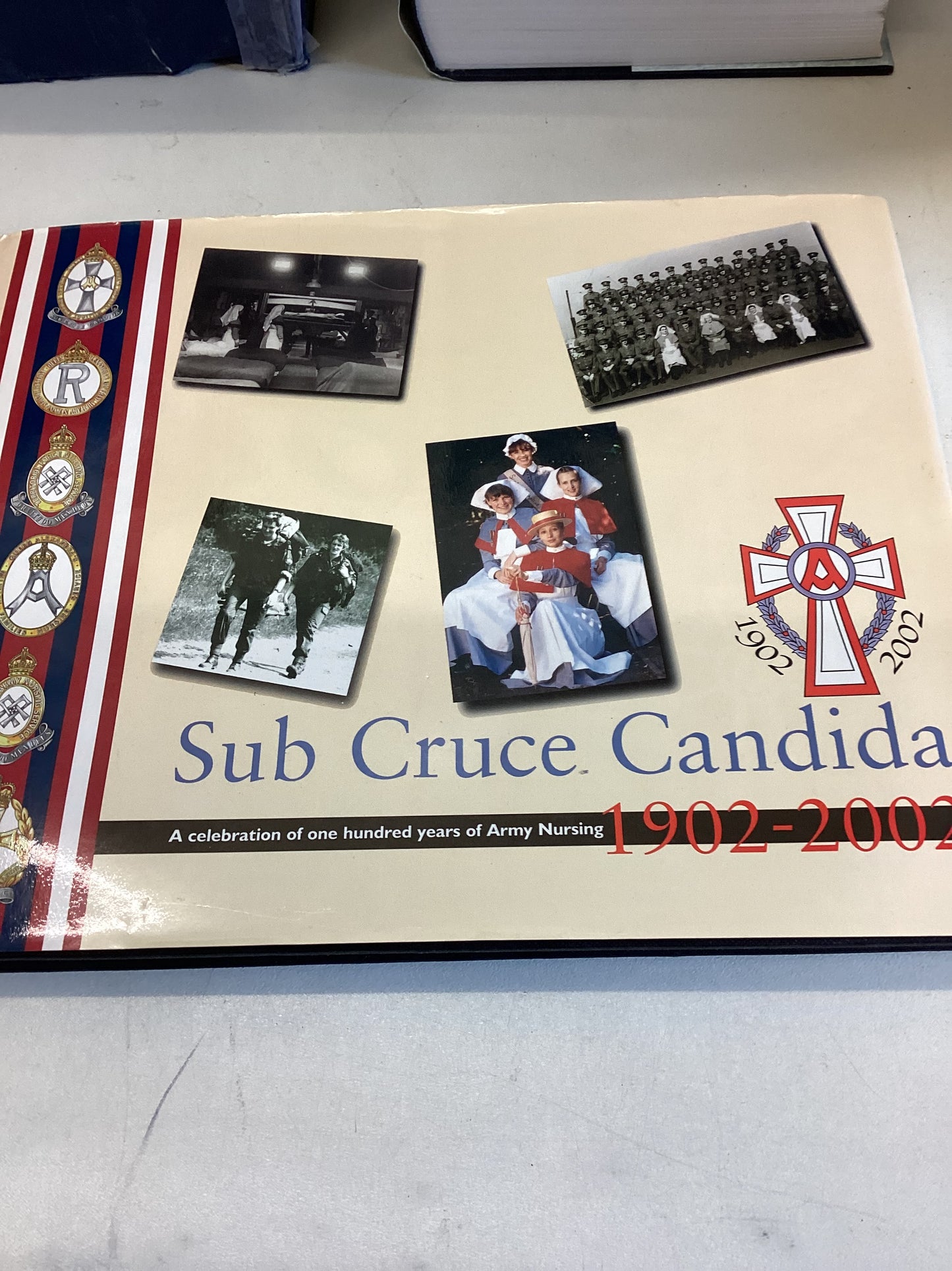 Sub Cruce Candida 1902 - 2002 A Celebration of One Hundred Years of Army Nursing