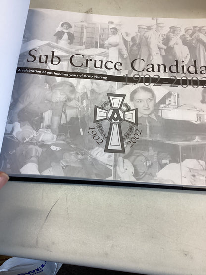 Sub Cruce Candida 1902 - 2002 A Celebration of One Hundred Years of Army Nursing