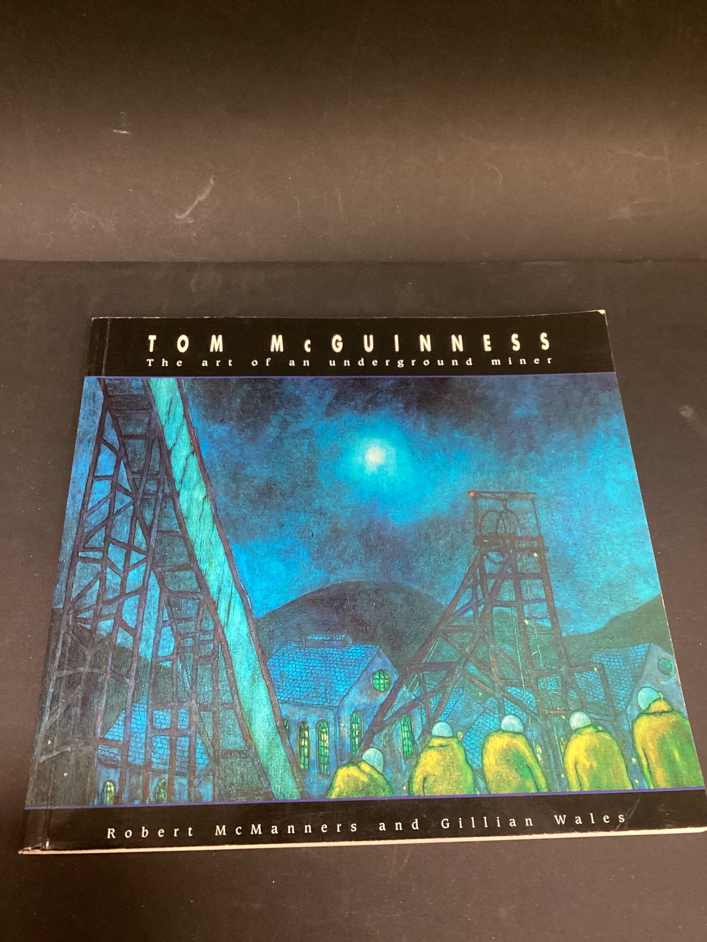 The Art of an Underground Miner by Tom McGuinness