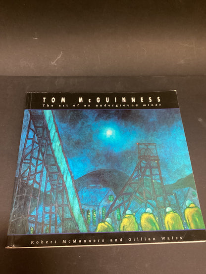 The Art of an Underground Miner by Tom McGuinness