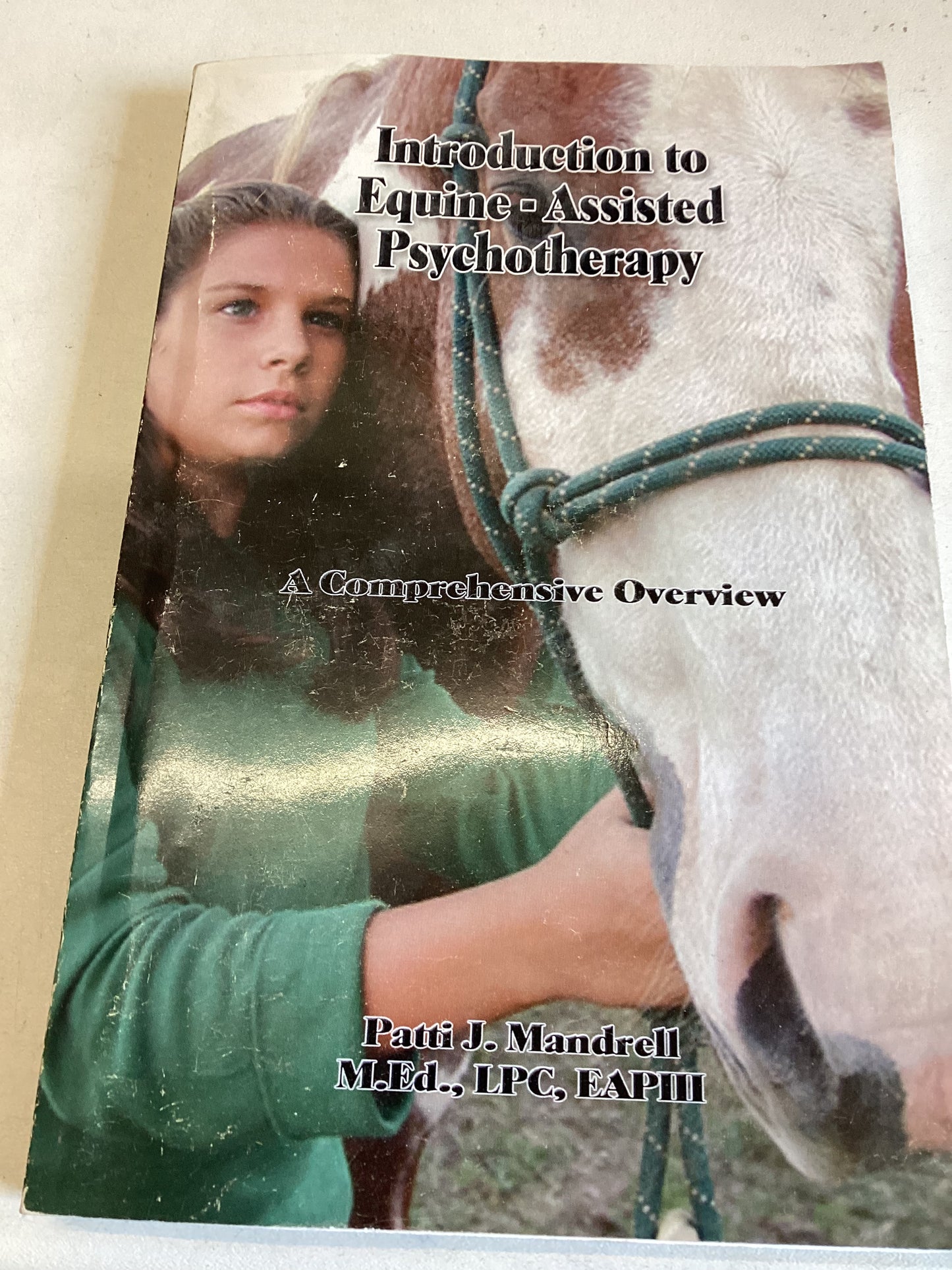 Introduction to Equine-Assisted Psychotherapy A Comprehensive Overview Patti J Mandrell,