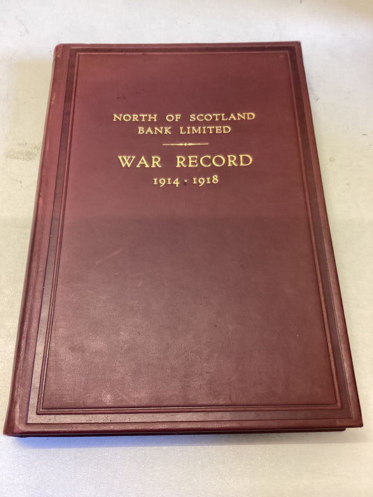 War Record 1914 - 1918 North of Scotland Bank Limited