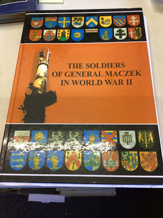 The Soldiers of General Maczek  In World War 11 Signed Edited By Zbigniew Mieczkowski