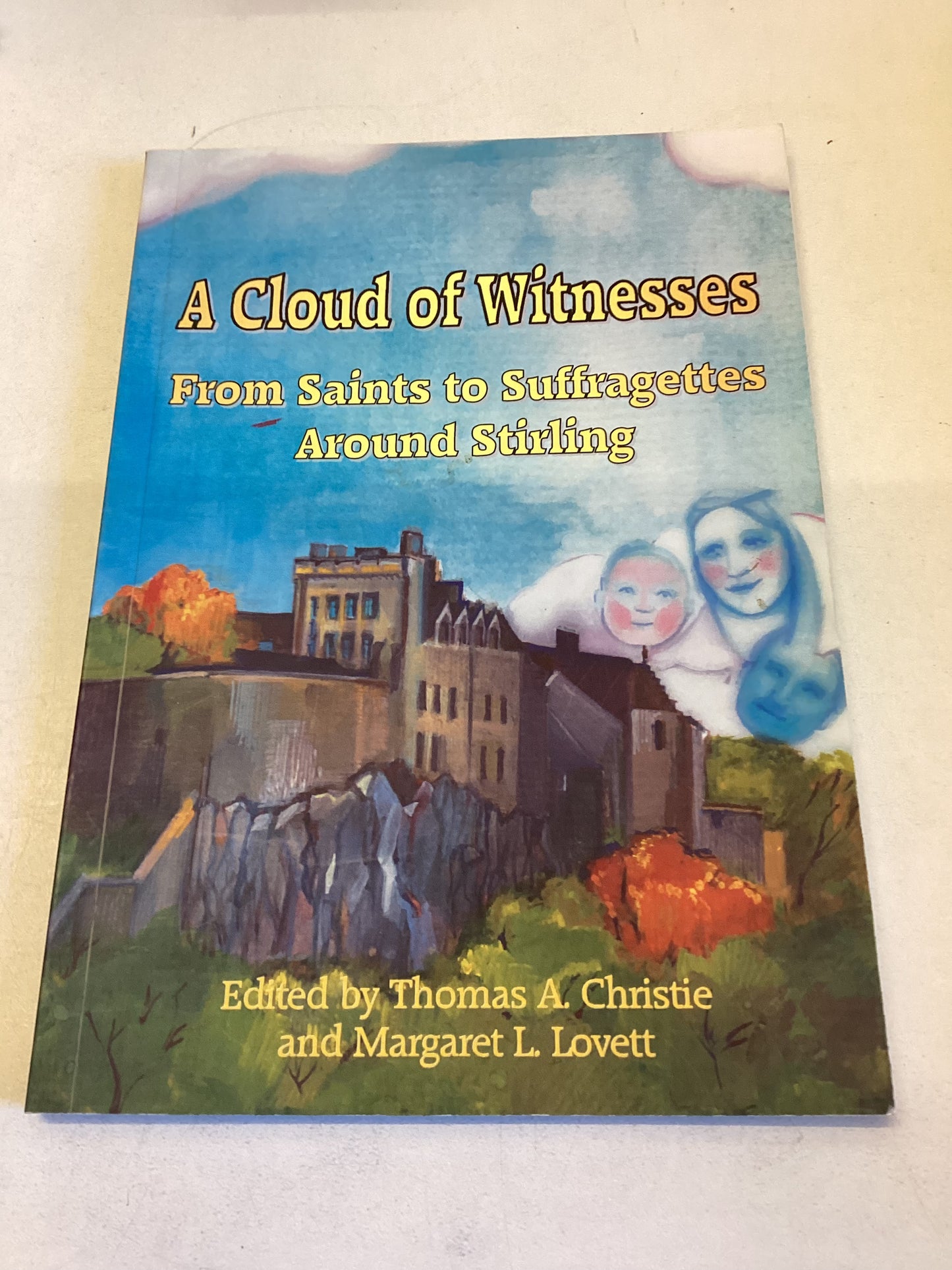 A Cloud Of Witnesses From Saints To Suffragettes Around Stirling