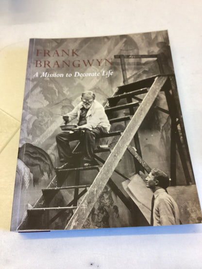 A Mission To Decorate Life Frank Brangwyn