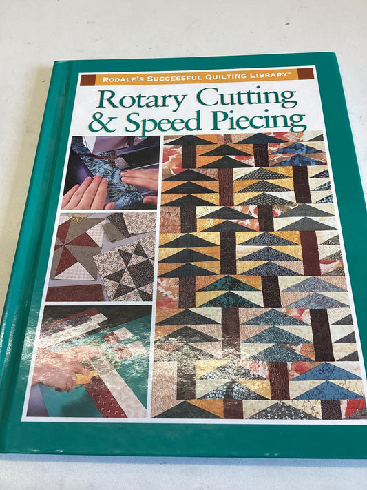 Rotary Cutting & Speed Piecing  Rodale's Successful Quilting Library Editor  Sarah Sacks Dunn