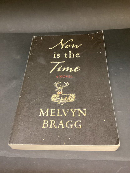 Now is the Time by Melvyn Bragg - Signed