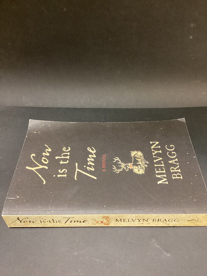 Now is the Time by Melvyn Bragg - Signed