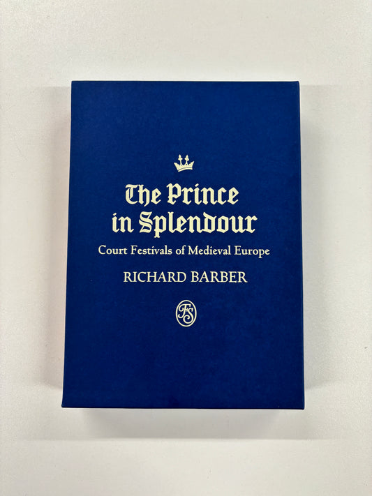 The Prince In Splendour Court Festivals of Medieval Europe, Richard Barber, Folio Society, 2017